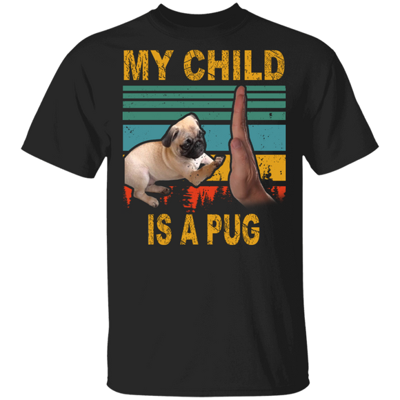 Vintage Retro My Child Is A Pug Cute Pug High Five Father's Day Shirt T-Shirt - Macnystore