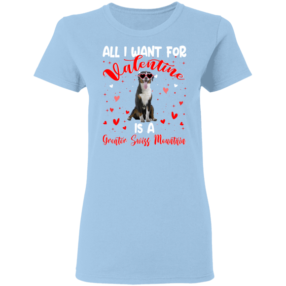 All I Want For Valentine Is A Greater Swiss Mountain Dog Matching Shirts For Couples Boys Girl Women Personalized Valentine Ladies T-Shirt - Macnystore