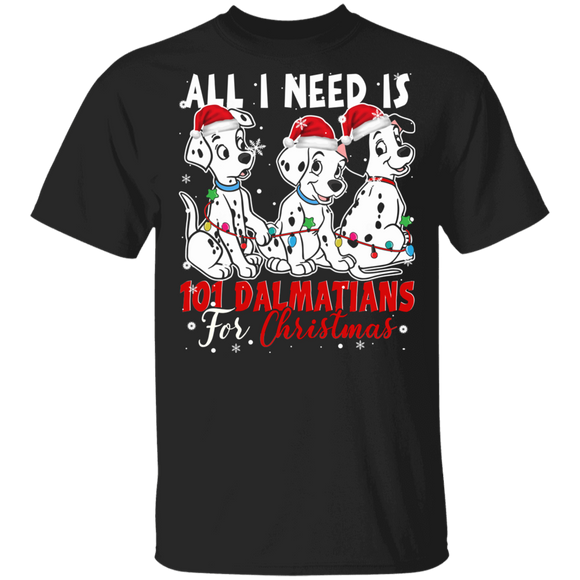 Christmas Dog Shirt All I Need Is 101 Dalmatians For Christmas Funny Christmas Light Santa Dalmatian Dog Movie Lover Gifts T-Shirt - Macnystore