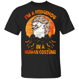 I'm A Hedgehog In A Human Costume Funny Hedgehog Lover Halloween Gifts T-Shirt - Macnystore