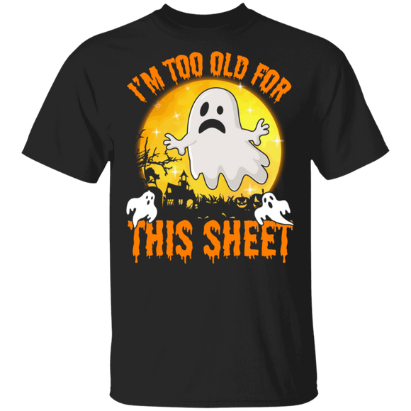 Halloween Ghost Shirt I'm Too Old For This Sheet Funny Halloween Boo Lover Gifts Halloween T-Shirt - Macnystore
