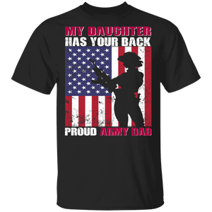 My Daughter Has Your Back Proud Army Dad Cool American Flag Soldier Shirt Matching USA Army Soldier Veteran Father's Day Gifts T-Shirt - Macnystore