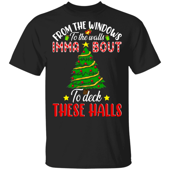 Christmas Tree Shirt From The Windows To The Wall Imma Bout To Deck These Halls Cute Christmas Tree Lover Gifts Christmas T-Shirt - Macnystore