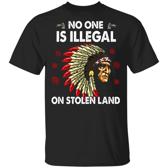 No-One Is Illegal On Stolen Land Native Blood American Gifts T-Shirt - Macnystore