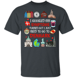I Googled My Symptoms Turned Out I Just Need To Go To Denmark Cute Denmark Flag Heritage Foods Shirt Danish Denmark Lover Gifts T-Shirt - Macnystore