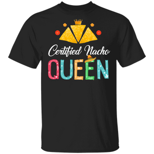 Womens Nacho Certified Nacho Queen Mexican Food Lover Foodie T-Shirt - Macnystore