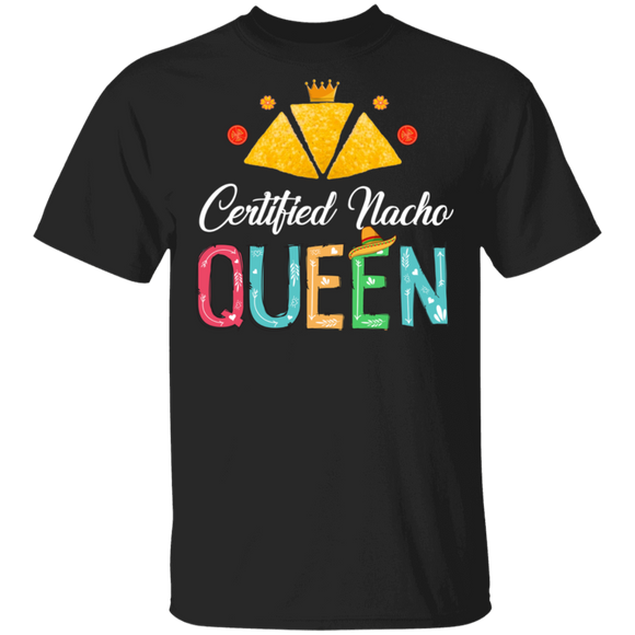 Womens Nacho Certified Nacho Queen Mexican Food Lover Foodie T-Shirt - Macnystore