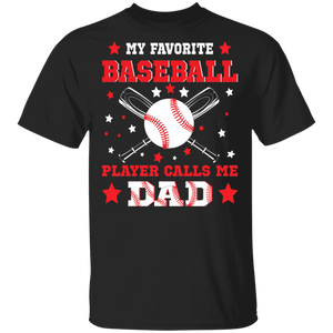 My Favorite Baseball Player Calls Me Dad Cool Baseball Ball Shirt Matching Baseball Player Fans Father's Day Gifts T-Shirt - Macnystore