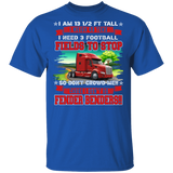 I Am 13 And A Half FT Tall I Weigh 40 Ton I Need 3 Football Fields To Stop Truck Lover Driver Trucker Gifts T-Shirt - Macnystore