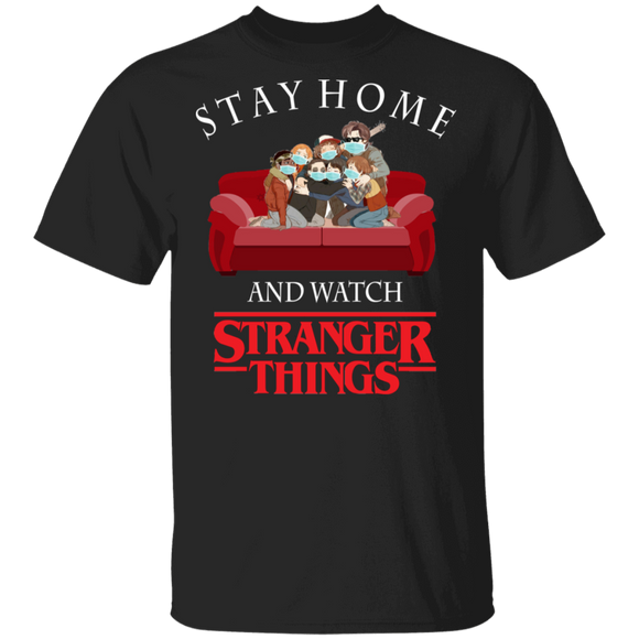 Stay Home And Watch Stranger Things Film Movies TV Show Lover Fans Gifts T-Shirt - Macnystore