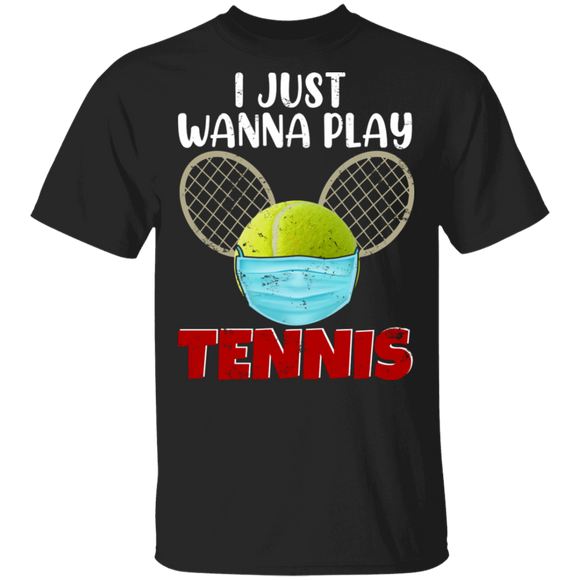 Tennis Lover Shirt I Just Wanna Play Tennis Funny Tennis Ball Face Covering Social Distancing Gifts T-Shirt - Macnystore