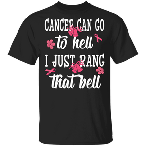 Cancer Can Go To Hell I Just Rang That Bell Breast Cancer Awareness T-Shirt - Macnystore