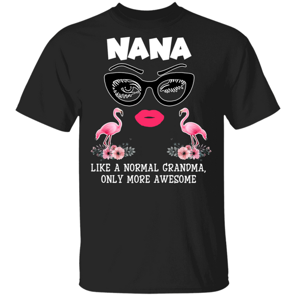 Nana Like A Normal Grandma Flamingo Flower T-Shirt - Macnystore