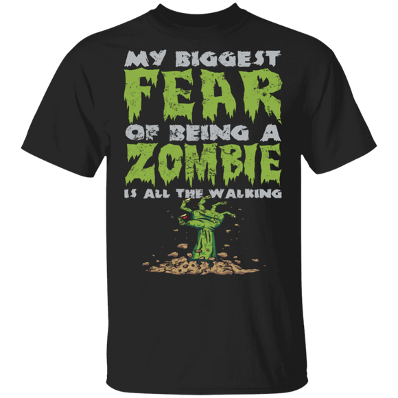 My Biggest Fear Of Being A Zombie Is All The Walking Funny Halloween Gifts T-Shirt - Macnystore