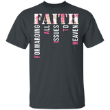 Faith Forwarding All Issues To Heaven Floral Shirt Matching Men Women Gifts T-Shirt - Macnystore
