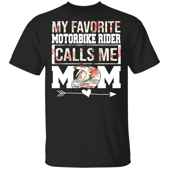 My Favorite Motorbike Rider Calls Me Mom Floral Mother's Day Shirt Matching Biker Motorbike Lover Women Gifts T-Shirt - Macnystore