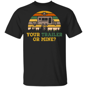 Vintage Retro Your Trailer Or Mine Funny Gifts T-Shirt - Macnystore