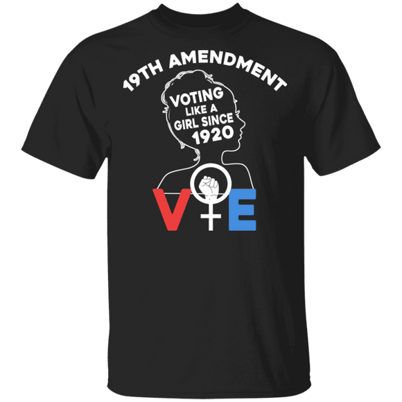 19th Amendment Voting Like A Girl Since 1920 Women Election Vote Equality Celebration Gifts T-Shirt - Macnystore