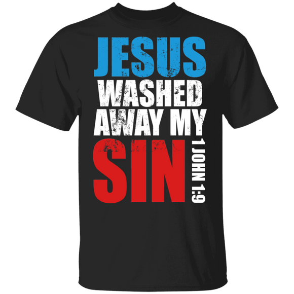 Jesus Washed Away My Sin 1 John 19 Shirt Matching Jesus Christ Christian Gifts T-Shirt - Macnystore