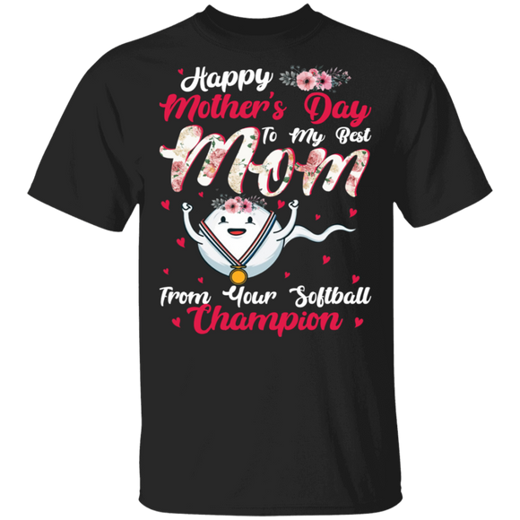 Happy Mother's Day To My Best Mom From Your Softball Champion Floral Women Shirt Matching Softball Player Lover Gifts T-Shirt - Macnystore