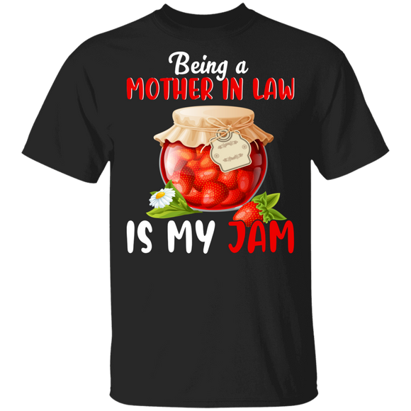 Strawberry Jam Shirt Being A Mother In Law Is My Jam Funny Strawberry Jam Matching Family Group Canning Season Mother In Law Gifts T-Shirt - Macnystore