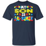My Son Is Au-Some Cute Awesome Autism Awareness Autistic Children Autism Patient Women Men Family Gifts T-Shirt - Macnystore