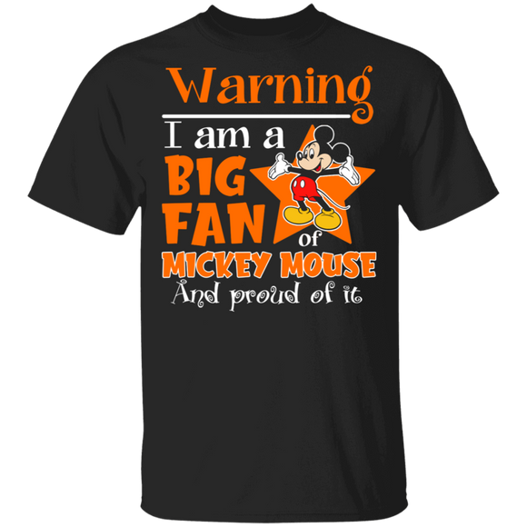 Warning I Am A Big Fan Of Mickey And Proud Of It Cute Mickey Lovers Fans Gifts T-Shirt - Macnystore