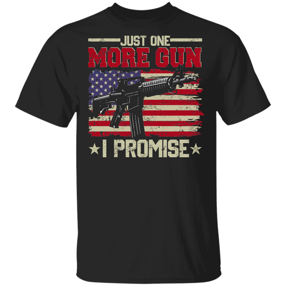 American Flag Patriotic Shirt Just One More Gun I Promise Cool American Flag Patriotic Gun Lover Gifts T-Shirt - Macnystore