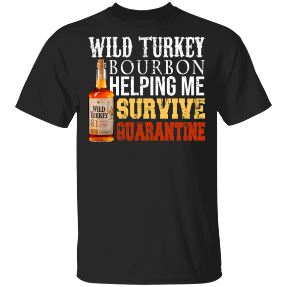 Wild Turkey Bourbon Helping Me Survive Social Distancing Funny Wild Turkey Bourbon Shirt Matching Drinker Drunker Bourbon Wine Lover Gifts T-Shirt - Macnystore