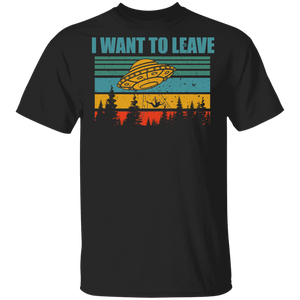 Vintage Retro I Want To Leave UFO Alien Astronomers Science Astronauts Gifts T-Shirt - Macnystore