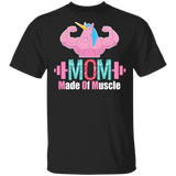 Mom Made Of Muscle Funny Weightlifting Unicorn Shirt Matching Athletes Workout Mother's Day Gifts T-Shirt - Macnystore