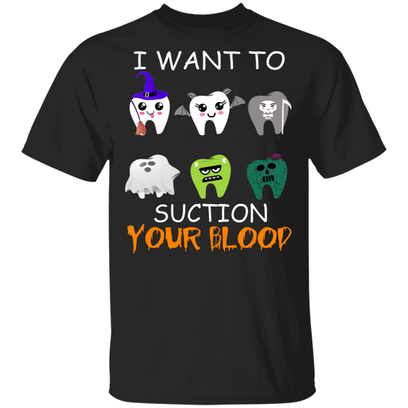 Halloween Dentist Shirt I Want To Suction Your Blood Funny Tooth Halloween Dental Lover Gifts Halloween T-Shirt - Macnystore