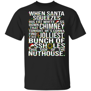 Christmas Movie Shirt When Santa Squeezes His Fat Funny Christmas Vacation Jolliest Bunch Santa Movie Lover Gifts T-Shirt - Macnystore