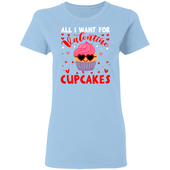 All I Want For Valentine  Cupcakes Wearing Sunglasses Ladies T-Shirt - Macnystore