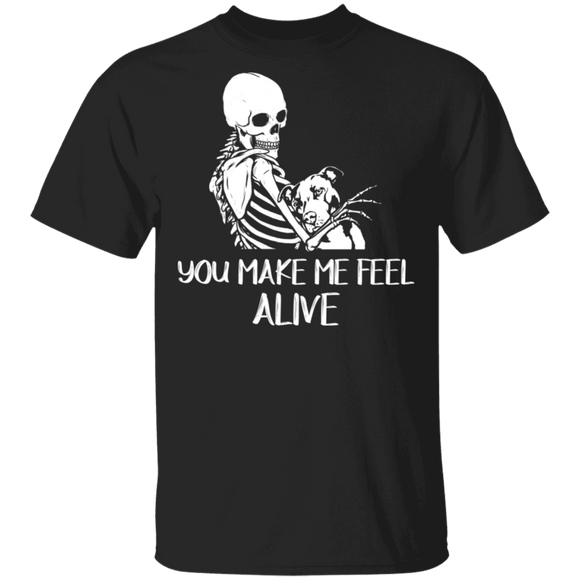 Skeleton Dog Shirt You Make Me Feel Alive Funny Skeleton Hug Pitbull Dog Lover Gifts T-Shirt - Macnystore