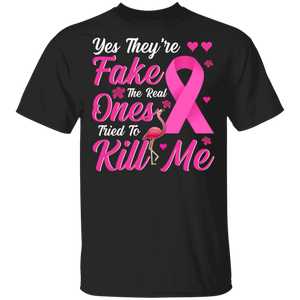 Yes They're Fake The Real Ones Tried To Kill Me Breast Cancer Flamingo T-Shirt - Macnystore