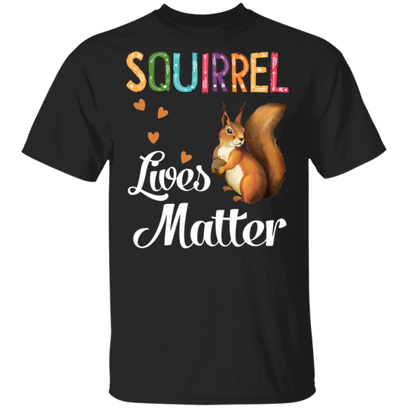 Squirrel Lives Matter Cool Squirrel Lover Fans Gifts T-Shirt - Macnystore