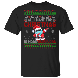 Christmas Santa Shirt All I Want For Christmas Is More Survivors Ugly Funny Christmas Sweater Santa Face Covering Dabbing Lover Gifts T-Shirt - Macnystore