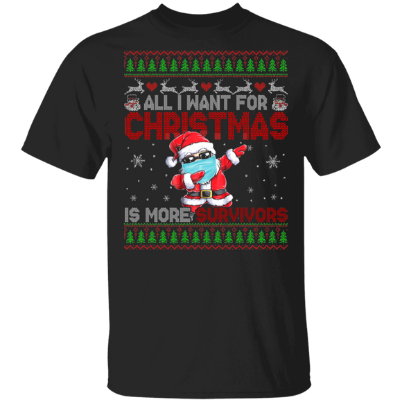 Christmas Santa Shirt All I Want For Christmas Is More Survivors Ugly Funny Christmas Sweater Santa Face Covering Dabbing Lover Gifts T-Shirt - Macnystore