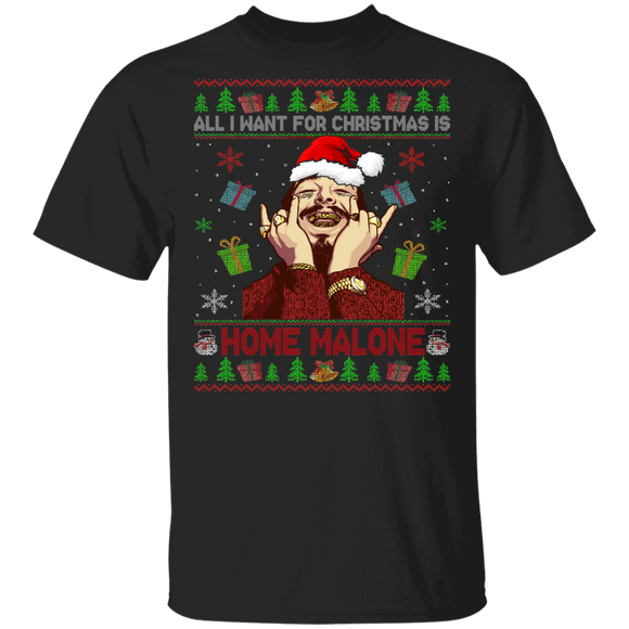 Christmas Santa Shirt All I Want For Christmas Is Home Malone Ugly Funny Christmas Sweater Santa Post Malone Lover Gifts T-Shirt - Macnystore