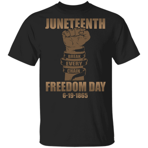 Juneteenth Break Every Chain Freedom Day 6 19 1865 Pride Black African Gifts T-Shirt - Macnystore