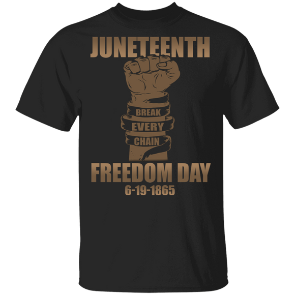 Juneteenth Break Every Chain Freedom Day 6 19 1865 Pride Black African Gifts T-Shirt - Macnystore