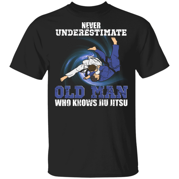 Never Underestimate Old Man Who Knows Jiu Jitsu Cool Jiu Jitsu Fighters Shirt Matching Jiu Jitsu Lover Fans Gifts T-Shirt - Macnystore