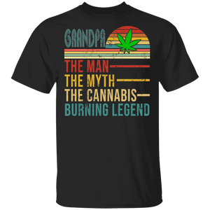 Grandpa The Man Myth The Cannabis Burning Legend Marijuana Father's Day Shirt T-Shirt - Macnystore
