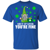 Shut Up Liver You're Fine Gnomes Drink Wine Patrick's Day T-Shirt - Macnystore