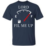 Lord Fill Me Off Funny Full Gasoline Meter Shirt Matching Men Women Gifts T-Shirt - Macnystore