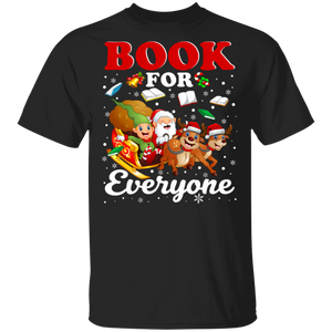 Christmas Book Lover Shirt Book For Everyone Funny Christmas Santa Reindeer Elf Book Nerd Lover Gifts Christmas T-Shirt - Macnystore