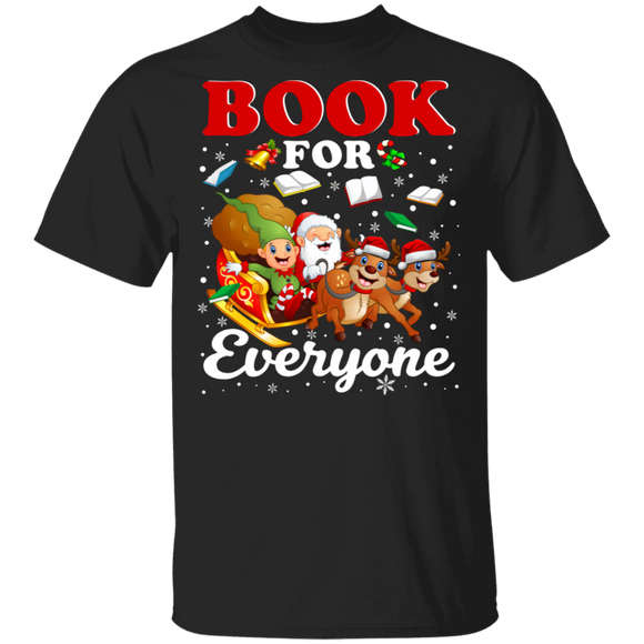 Christmas Book Lover Shirt Book For Everyone Funny Christmas Santa Reindeer Elf Book Nerd Lover Gifts Christmas T-Shirt - Macnystore