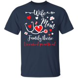 Wife Mom  Family Nurse License Practical Girls Women Couple Nurse Valentine Gifts T-Shirt - Macnystore