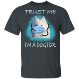 Trust Me I'm A Dogter Funny Samoyed Doctor Shirt Matching Samoyed Dog Lover Owner Doctor Nurse Gifts T-Shirt - Macnystore